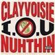 Clayvoisié - I.O.U. Nuhthin'