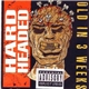 Hard Headed - Gold In 3 Weeks