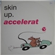 Skin Up - Accelerate