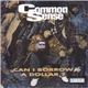 Common Sense - Can I Borrow A Dollar?