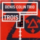 Denis Colin Trio - Trois