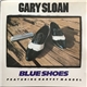 Gary Sloan - Blue Shoes (Featuring Harvey Mandel)