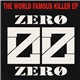 Zero Zero - The World Famous Killer EP