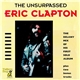 Eric Clapton - The Unsurpassed Eric Clapton